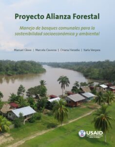 Proyecto Alianza Forestal: manejo de bosques comunales para la sostenibilidad socioeconómica y ambiental