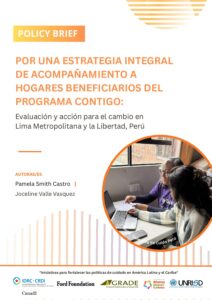 Por una estrategia integral de acompañamiento a hogares beneficiarios del Programa Contigo: Evaluación y acción para el cambio en Lima Metropolitana y La Libertad, Perú