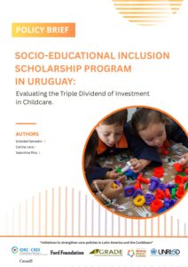 Socio-educational inclusion scholarship program in Uruguay:  Evaluating the Triple Dividend of Investment  in Childcare.