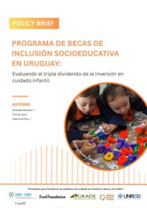 Programa de becas de inclusión socioeducativa en Uruguay: Evaluando el triple dividendo de la inversión en cuidado infantil.