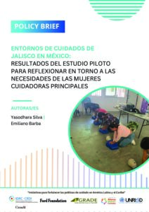 Entornos de Cuidados de Jalisco en México: Resultados del estudio piloto para reflexionar en torno a las necesidades de las mujeres cuidadoras principales.