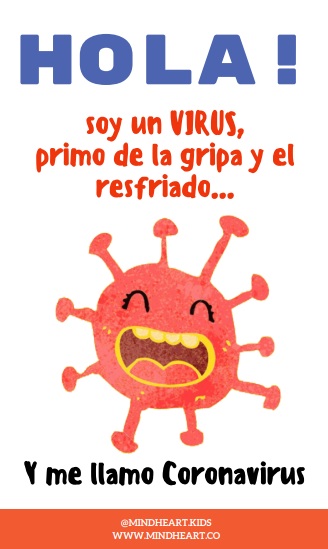 HOLA! soy un VIRUS, primo de la gripa y el resfriado... y me llamo  Coronavirus