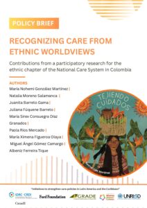 Recognizing care from ethnic worldviews: Contributions from a participatory research for the ethnic chapter of the National Care System in Colombia